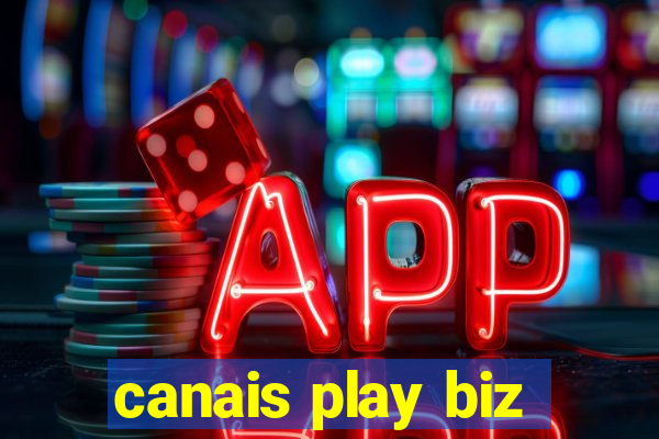 canais play biz